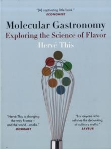 MOLECULAR GASTRONOMY: EXPLORING THE SCIENCE OF FLA | 9780231133135 | HERVE THIS