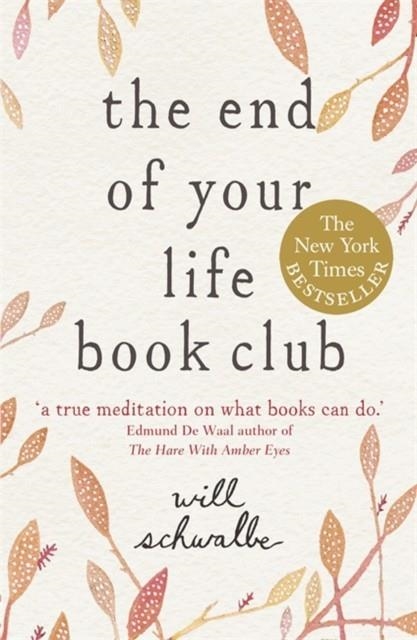 END OF YOUR LIFE BOOKCLUB | 9781444706383 | WILL SCHWALBE