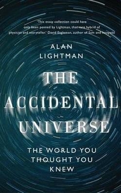 ACCIDENTAL UNIVERSE, THE | 9781472109187 | ALAN LIGHTMAN