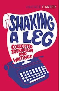 SHAKING A LEG: | 9780099583073 | ANGELA CARTER