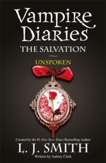 VAMPIRE DIARIES SALVATION UNSPOKEN | 9781444916508 | L J SMITH