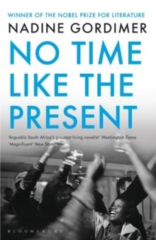 NO TIME LIKE THE PRESENT | 9781408831267 | NADINE GORDIMER