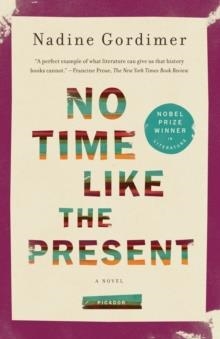 NO TIME LIKE THE PRESENT | 9781250024039 | NADINE GORDIMER