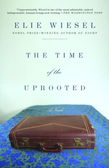 TIME OF THE UPROOTED. THE | 9780805211771 | ELIE WIESEL