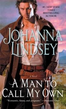 MAN TO CALL MY OWN , A | 9780743456357 | JOHANNA LINDSEY