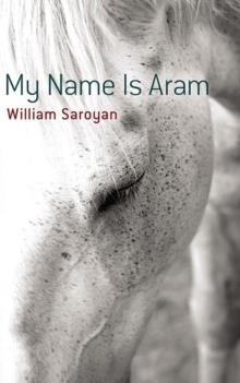 MY NAME IS ARAM | 9780486490908 | WILLIAM SAROYAN