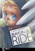 MAXIMUM RIDE: MANGA VOLUME 5 | 9780099538448 | JAMES PATTERSON & CHRIS GRABENSTEIN