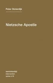 NIETZSCHE APOSTLE | 9781584350996 | PETER SLOTERDIJK