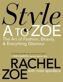 STYLE A TO ZOE | 9780446535861 | RACHEL ZOE