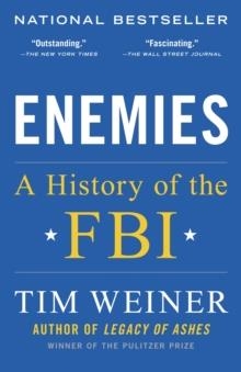 ENEMIES: A HISTORY OF THE FBI | 9780812979237 | TIM WEINER