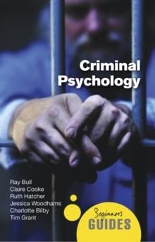 CRIMINAL PSYCHOLOGY BEGINNER'S GUIDE | 9781851687077 | RAY BULL