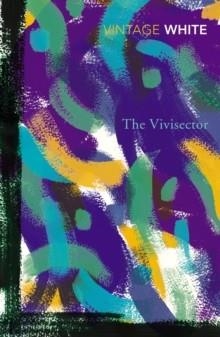 VIVISECTOR, THE | 9780099324614 | PATRICK WHITE