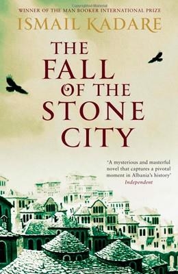 FALL OF THE STONE CITY, THE | 9780857860125 | ISMAIL KADARE