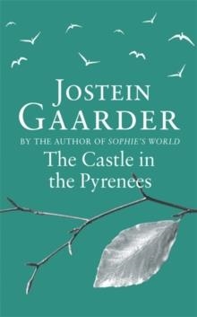 THE CASTLE IN THE PYRENEES | 9780753827697 | JOSTEIN GAARDER