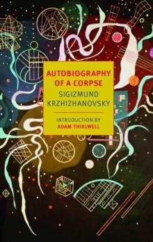 AUTOBIOGRAPHY OF A CORPSE | 9781590176702 | SIGIZMUND KRZHIZHANOVSKY