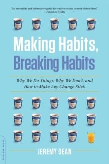 MAKING HABITS, BREAKING HABITS | 9780306822629 | JEREMY DEAN