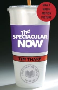 SPECTACULAR NOW, THE | 9780375865022 | TIM THARP