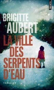 LA VILLE DES SERPENTS D'EAU | 9782757836071 | AUBERT BRIGITTE