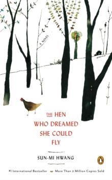 THE HEN WHO THOUGHT SHE COULD FLY | 9780143123200 | SUN-MI HWANG