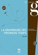 LA GRAMMAIRE DES PREMIERS TEMPS A1-A2 +CD MP3 | 9782706118135 | DOMINIQUE ABRY MARIE-LAURE CHALARON