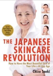 JAPANESE SKINCARE REVOLUTION, THE | 9781568364063 | CHIZU SAEKI