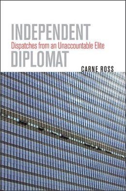 INDEPENDENT DIPLOMAT | 9780801445576 | CARNE ROSS