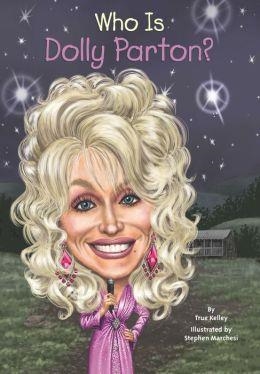 WHO IS DOLLY PARTON? | 9780448478920 | TRUE KELLEY