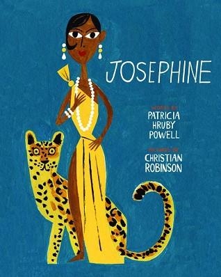 JOSEPHINE: THE DAZZLING LIFE OF JOSEPHINE BAKER | 9781452103143 | PATRICIA HRUBY POWELL