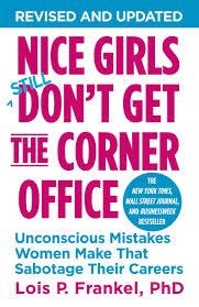 NICE GIRLS DON'T GET THE CORNER OFFICE | 9781455546046 | PHD LOIS P. FRANKEL