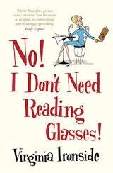 NO! I DON'T NEED READING GLASSES | 9781780878607 | VIRGINIA IRONSIDE