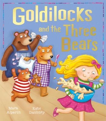 GOLDILOCKS AND THE THREE BEARS | 9781848956834 | MARA ALPERIN