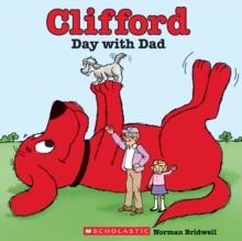 CLIFFORD'S DAY WITH DAD (8X8) | 9780545215930 | NORMAN BRIDWELL