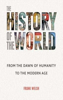 HISTORY OF THE WORLD | 9780857384768 | FRANK WELSH