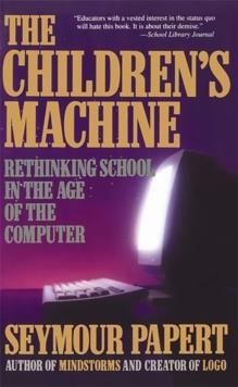 CHILDREN'S MACHINE | 9780465010639 | SEYMOUR PAPERT