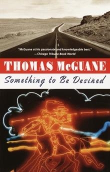 SOMETHING TO BE DESIRED | 9780394731568 | THOMAS MCGUANE