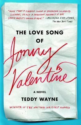 LOVE SONG OF JOHNNY VALENTINE, THE | 9781476705866 | TEDDY WAYNE