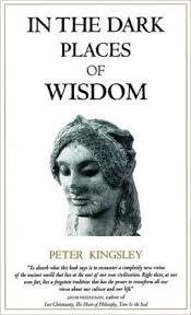 IN THE DARK PLACES OF WISDOM | 9781890350017 | PETER KINGSLEY