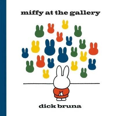 MIFFY AT THE GALLERY | 9781471120770 | DICK BRUNA