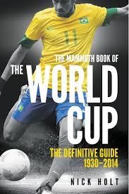 MAMMOTH BOOK OF THE WORLD CUP, THE | 9781472110466 | NICK HOLT