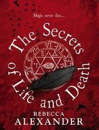 SECRETS OF LIFE AND DEATH, THE | 9780091953249 | REBECCA ALEXANDER