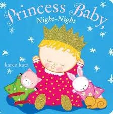 PRINCESS BABY, NIGHT NIGHT BRD | 9780385378482 | KAREN KATZ