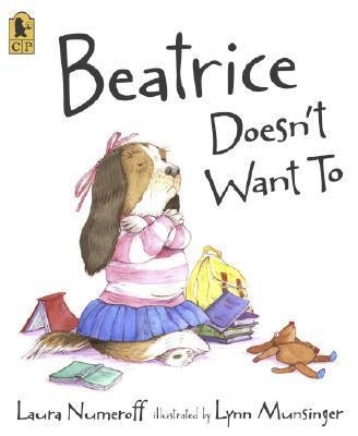 BEATRICE DOESN'T WANT TO | 9780763638436 | LAURA NUMEROFF