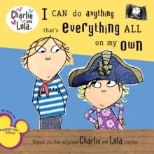 I CAN ANYTHING THAT'S EVERYTHING ALL ON MY OWN | 9780448447926 | LAUREN CHILD