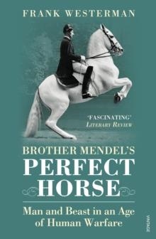 BROTHER MENDEL'S PERFECT HORSE | 9780099512776 | FRANK WESTERMAN