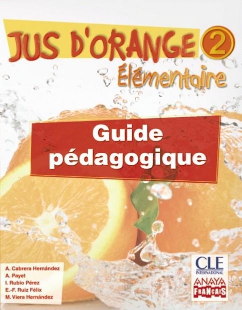 JUS D ' ORANGE 2 ELEMENTAIRE GUIDE PEDAGOGIQUE | 9788466790116 | CLE INTERNATIONAL