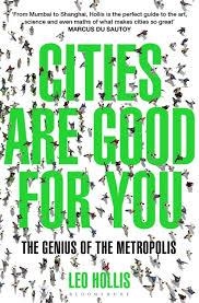 CITIES ARE GOOD FOR YOU | 9781408843482 | LEO HOLLIS