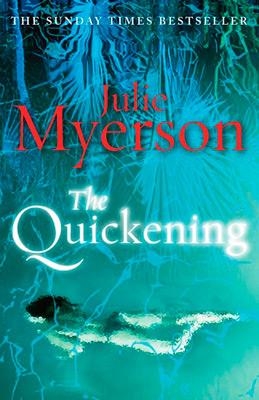 QUICKENING, THE | 9780099580249 | JULIE MYERSON