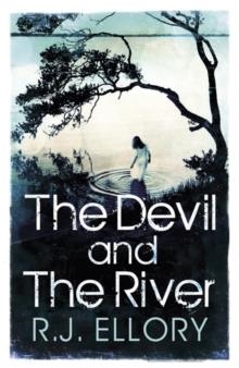 DEVIL AND THE RIVER, THE | 9781409121336 | R J ELLORY