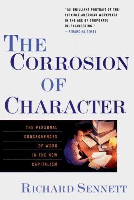 CORROSION OF CHARACTER | 9780393319873 | RICHARD SENNETT