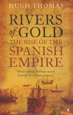 RIVERS OF GOLD | 9780141034485 | HUGH THOMAS